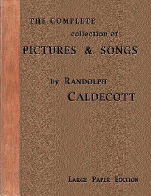 [Gutenberg 61562] • The Complete Collection of Pictures and Songs